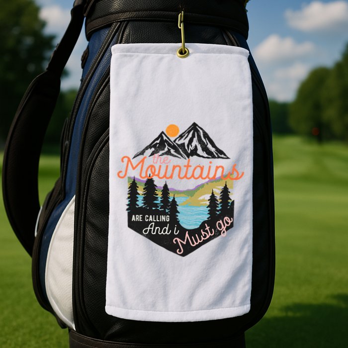The Mountains Are Calling And I Must Go Golf Towel
