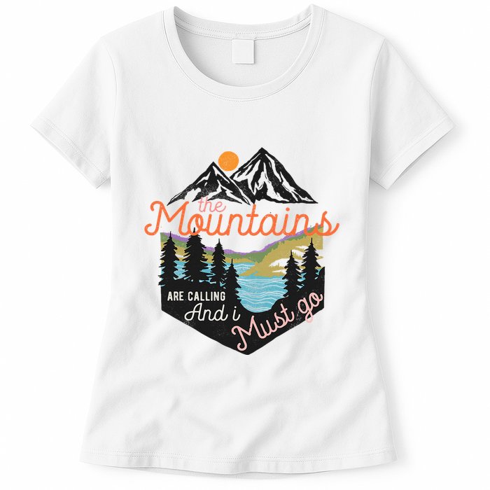The Mountains Are Calling And I Must Go Womens T-Shirt