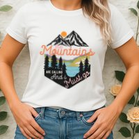 The Mountains Are Calling And I Must Go Womens T-Shirt