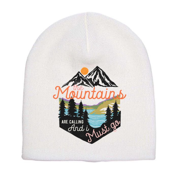 The Mountains Are Calling And I Must Go Short Acrylic Beanie