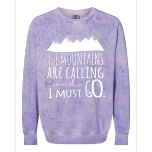 The Mountains Are Calling And I Must Go Great Gift Colorblast Crewneck Sweatshirt