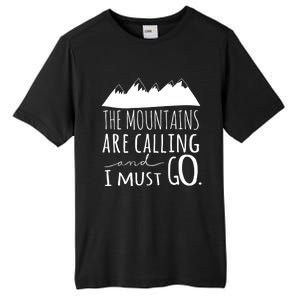 The Mountains Are Calling And I Must Go Great Gift Tall Fusion ChromaSoft Performance T-Shirt