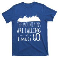 The Mountains Are Calling And I Must Go Great Gift T-Shirt