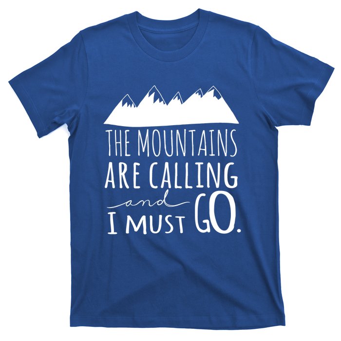 The Mountains Are Calling And I Must Go Great Gift T-Shirt