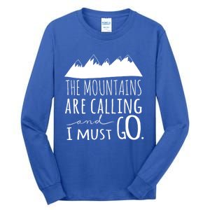 The Mountains Are Calling And I Must Go Great Gift Tall Long Sleeve T-Shirt