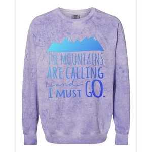 The Mountains Are Calling And I Must Go Great Gift Colorblast Crewneck Sweatshirt