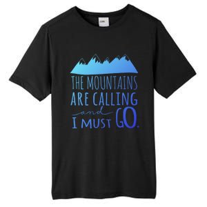 The Mountains Are Calling And I Must Go Great Gift Tall Fusion ChromaSoft Performance T-Shirt