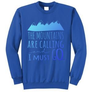 The Mountains Are Calling And I Must Go Great Gift Sweatshirt