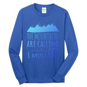 The Mountains Are Calling And I Must Go Great Gift Tall Long Sleeve T-Shirt