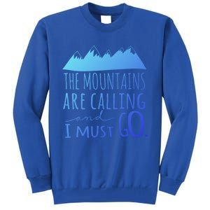 The Mountains Are Calling And I Must Go Great Gift Tall Sweatshirt