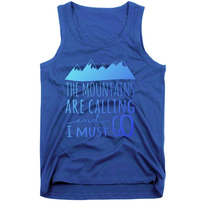 The Mountains Are Calling And I Must Go Great Gift Tank Top