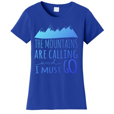 The Mountains Are Calling And I Must Go Great Gift Women's T-Shirt