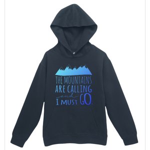 The Mountains Are Calling And I Must Go Great Gift Urban Pullover Hoodie