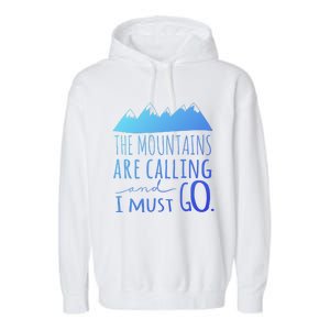 The Mountains Are Calling And I Must Go Great Gift Garment-Dyed Fleece Hoodie