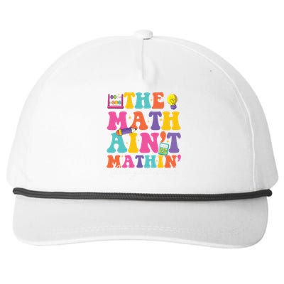 The Math Aint Mathin Math Teachers Teacher Crew Snapback Five-Panel Rope Hat