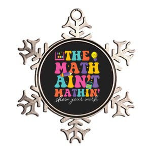 The Math Aint Mathin Math Teachers Teacher Crew Metallic Star Ornament