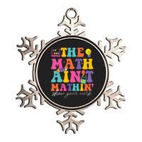 The Math Aint Mathin Math Teachers Teacher Crew Metallic Star Ornament