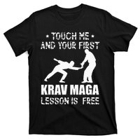 Touch me and your First Krav Maga Lesson is free Fighting T-Shirt