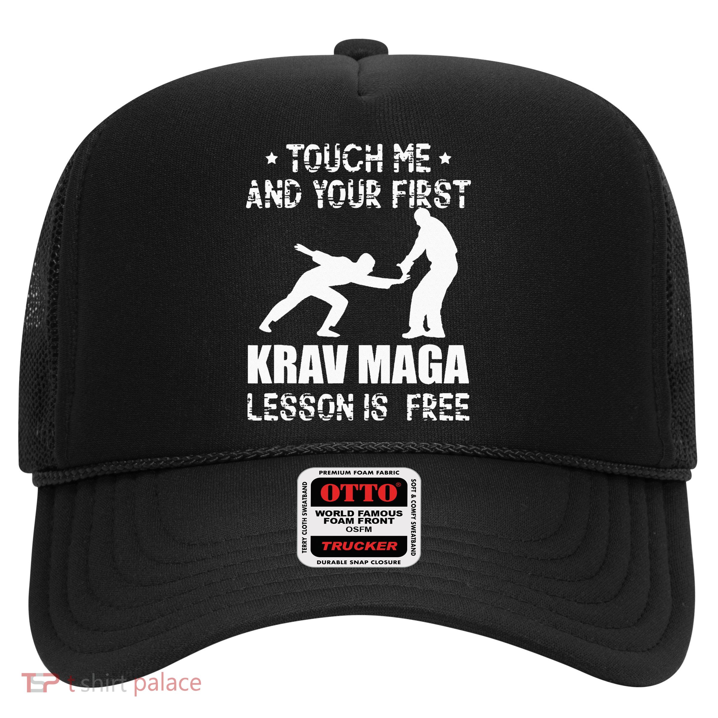 Touch me and your First Krav Maga Lesson is free Fighting Trucker Hat