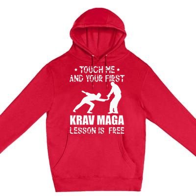 Touch me and your First Krav Maga Lesson is free Fighting Premium Pullover Hoodie