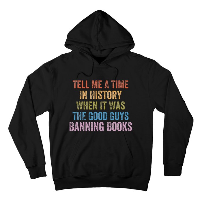 Tell Me A Time In History When It Was Good Guys Banning Book Hoodie