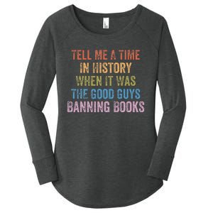 Tell Me A Time In History When It Was Good Guys Banning Book Women's Perfect Tri Tunic Long Sleeve Shirt