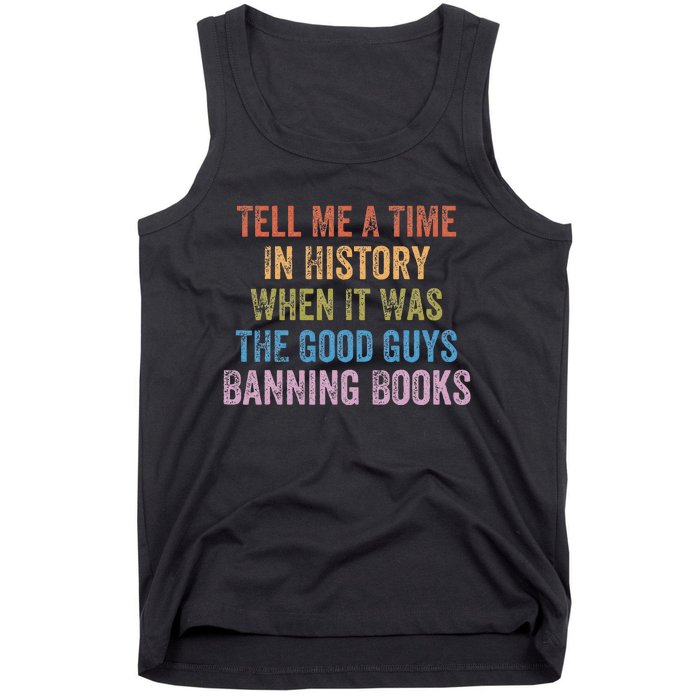 Tell Me A Time In History When It Was Good Guys Banning Book Tank Top