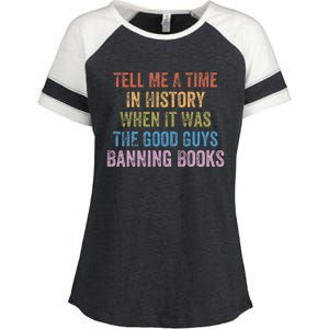 Tell Me A Time In History When It Was Good Guys Banning Book Enza Ladies Jersey Colorblock Tee