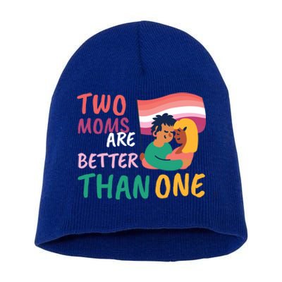 Two Moms Are Better Than One Lgbt Lesbian Couple Pride Month Gift Short Acrylic Beanie