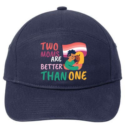 Two Moms Are Better Than One Lgbt Lesbian Couple Pride Month Gift 7-Panel Snapback Hat