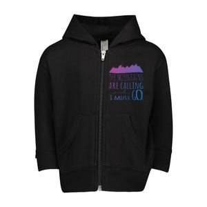 The Mountains Are Calling And I Must Go Great Gift Toddler Zip Fleece Hoodie