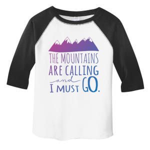 The Mountains Are Calling And I Must Go Great Gift Toddler Fine Jersey T-Shirt