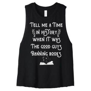 Tell Me A Time In History When It Was Good Guys Banning Book Women's Racerback Cropped Tank