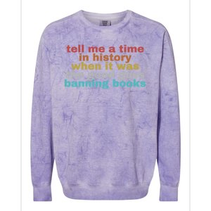 Tell Me A Time In History When It Was Good Guys Banning Book Colorblast Crewneck Sweatshirt