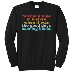 Tell Me A Time In History When It Was Good Guys Banning Book Sweatshirt