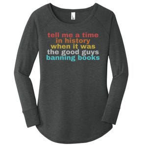 Tell Me A Time In History When It Was Good Guys Banning Book Women's Perfect Tri Tunic Long Sleeve Shirt