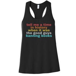 Tell Me A Time In History When It Was Good Guys Banning Book Women's Racerback Tank