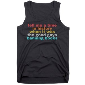 Tell Me A Time In History When It Was Good Guys Banning Book Tank Top