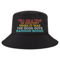 Tell Me A Time In History When It Was The Good Guys Banning Books Cool Comfort Performance Bucket Hat