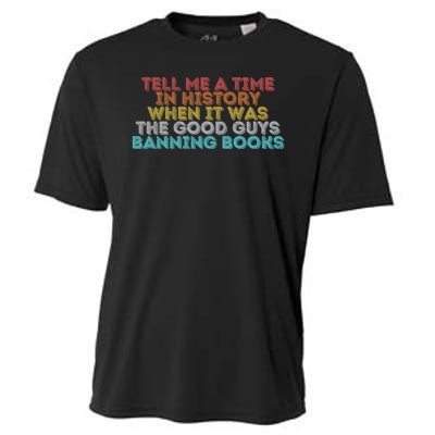 Tell Me A Time In History When It Was The Good Guys Banning Books Cooling Performance Crew T-Shirt