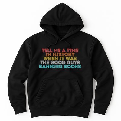 Tell Me A Time In History When It Was The Good Guys Banning Books Hoodie