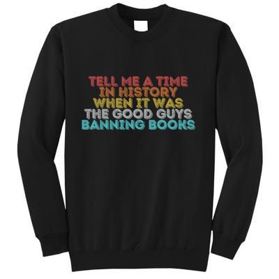 Tell Me A Time In History When It Was The Good Guys Banning Books Sweatshirt
