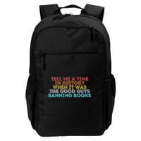 Tell Me A Time In History When It Was The Good Guys Banning Books Backpack