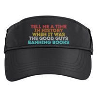 Tell Me A Time In History When It Was The Good Guys Banning Books Adult Drive Performance Visor