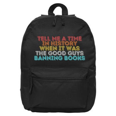 Tell Me A Time In History When It Was The Good Guys Banning Books 16 in Basic Backpack
