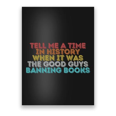 Tell Me A Time In History When It Was The Good Guys Banning Books Poster