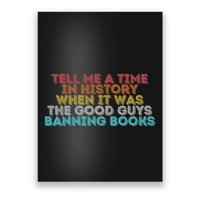 Tell Me A Time In History When It Was The Good Guys Banning Books Poster