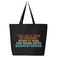 Tell Me A Time In History When It Was The Good Guys Banning Books 25L Jumbo Tote