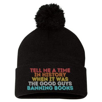 Tell Me A Time In History When It Was The Good Guys Banning Books Pom Pom 12in Knit Beanie