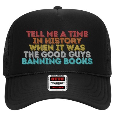 Tell Me A Time In History When It Was The Good Guys Banning Books Trucker Hat